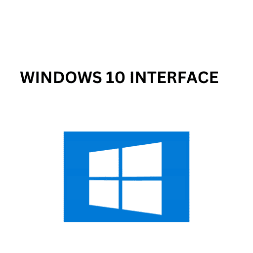 2.WINDOWS 10 INTERFACE